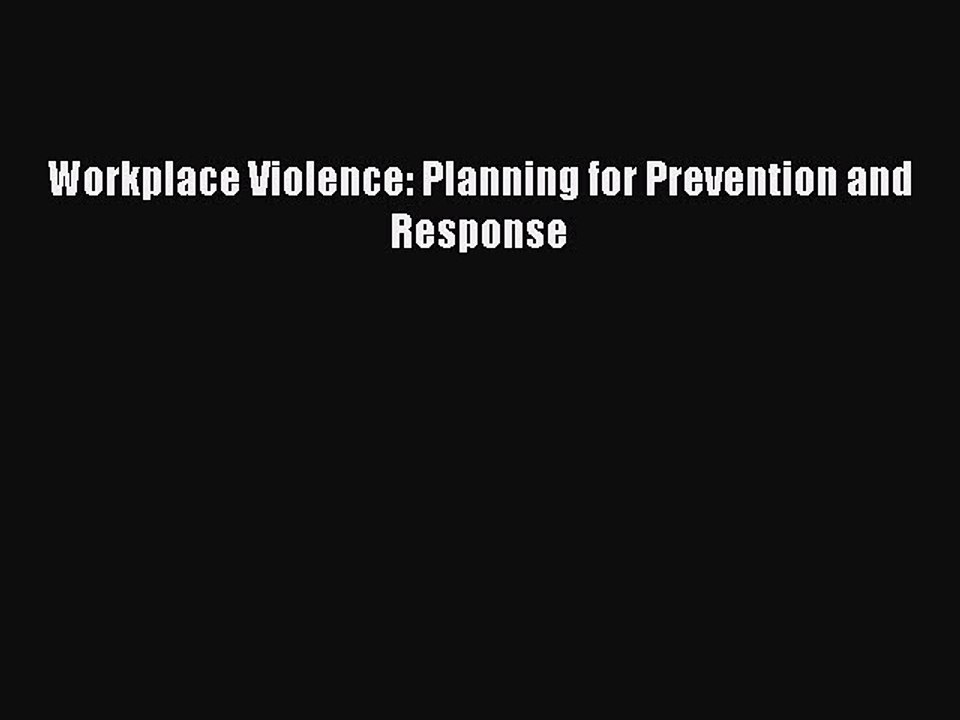 Read Workplace Violence: Planning for Prevention and Response Ebook Free