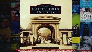 Read  Cypress Hills Cemetery Images of America  Full EBook