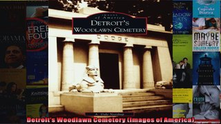 Read  Detroits Woodlawn Cemetery Images of America  Full EBook