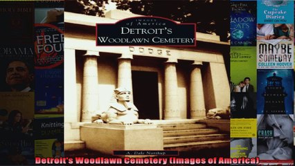 Read  Detroits Woodlawn Cemetery Images of America  Full EBook