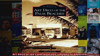 Read  Art Deco of the Palm Beaches Images of America  Full EBook