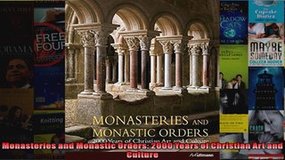 Read  Monasteries and Monastic Orders 2000 Years of Christian Art and Culture  Full EBook