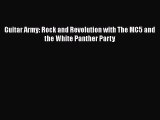 PDF Guitar Army: Rock and Revolution with The MC5 and the White Panther Party Free Books