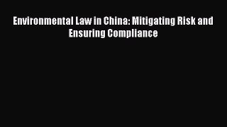 PDF Environmental Law in China: Mitigating Risk and Ensuring Compliance Free Books