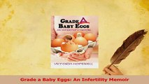 Download  Grade a Baby Eggs An Infertility Memoir Ebook Free