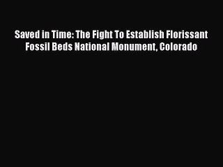 PDF Saved in Time: The Fight To Establish Florissant Fossil Beds National Monument Colorado