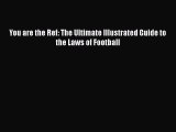 [PDF] You are the Ref: The Ultimate Illustrated Guide to the Laws of Football [Read] Full Ebook