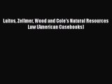 Download Laitos Zellmer Wood and Cole's Natural Resources Law (American Casebooks)  EBook