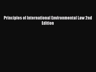PDF Principles of International Environmental Law 2nd Edition  EBook