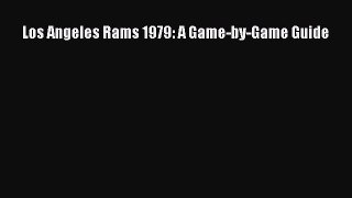 [PDF] Los Angeles Rams 1979: A Game-by-Game Guide [Read] Online