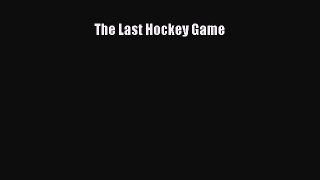 [PDF] The Last Hockey Game [Download] Full Ebook