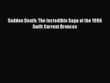 [PDF] Sudden Death: The Incredible Saga of the 1986 Swift Current Broncos [Read] Full Ebook