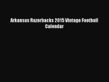[PDF] Arkansas Razorbacks 2015 Vintage Football Calendar [Read] Full Ebook