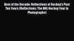 [PDF] Best of the Decade: Reflections of Hockey's Past Ten Years (Reflections: The NHL Hockey