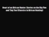 [PDF] Heart of an African Hunter: Stories on the Big Five and Tiny Ten (Classics in African