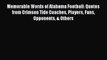 [PDF] Memorable Words of Alabama Football: Quotes from Crimson Tide Coaches Players Fans Opponents