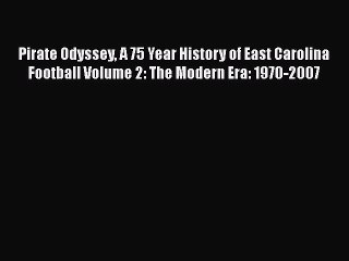 [PDF] Pirate Odyssey A 75 Year History of East Carolina Football Volume 2: The Modern Era: