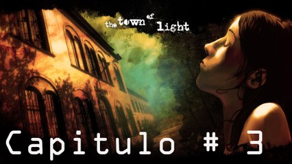 The Town of Light | Let´s Play | Español | Capitulo 3