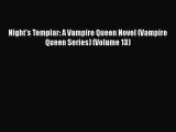 Download Night's Templar: A Vampire Queen Novel (Vampire Queen Series) (Volume 13) Free Books