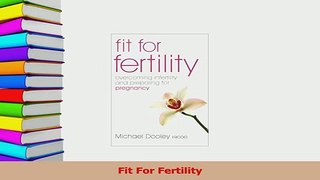 Read  Fit For Fertility Ebook Free