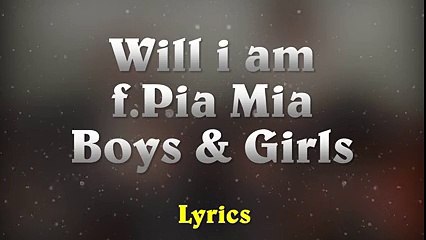 Will.i.am feat Pia Mia - Boys And Girls (Lyrics)