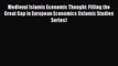 Read Medieval Islamic Economic Thought: Filling the Great Gap in European Economics (Islamic
