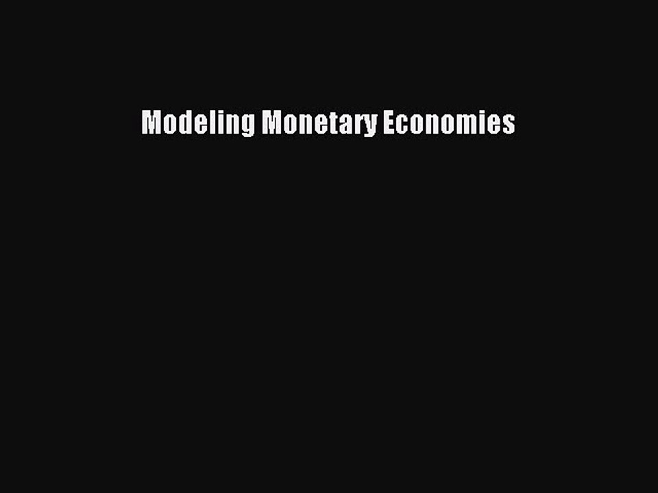 Read Modeling Monetary Economies Ebook Free