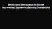 [PDF] Professional Development for School Improvement: Empowering Learning Communities [Download]