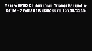 Menzzo BB163 Contemporain Triange Banquette-Coffre   2 Poufs Bois Blanc 44 x 885 x 40/44 cm