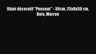 Objet d?coratif Penseur - 30cm 25x8x30 cm Bois Marron