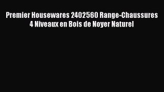 Premier Housewares 2402560 Range-Chaussures 4 Niveaux en Bois de Noyer Naturel