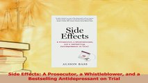 Read  Side Effects A Prosecutor a Whistleblower and a Bestselling Antidepressant on Trial Ebook Free