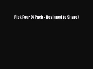 Read Pick Four (4 Pack - Designed to Share) Ebook Free