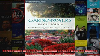 Read  Gardenwalks in California Beautiful Gardens from San Diego to Mendocino Gardenwalks  Full EBook