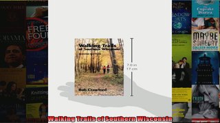 Read  Walking Trails of Southern Wisconsin  Full EBook