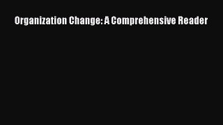 Download Organization Change: A Comprehensive Reader PDF Free