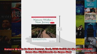 Read  Nature Walks in New Jersey 2nd AMC Guide to the Best Trails from the Highlands to Cape  Full EBook