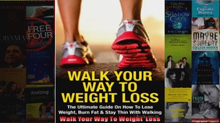 Read  Walk Your Way To Weight  Loss  Full EBook