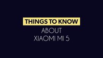 XIAOMI MI 5 - things to know about the phone before buying