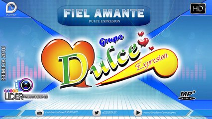DULCE EXPRESION FIEL AMANTE Primicia Marzo 2016 AUDIO HD