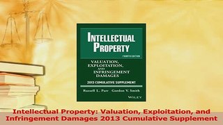 Read  Intellectual Property Valuation Exploitation and Infringement Damages 2013 Cumulative Ebook Free