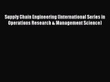 Download Supply Chain Engineering (International Series in Operations Research & Management