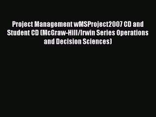 Download Project Management wMSProject2007 CD and Student CD (McGraw-Hill/Irwin Series Operations