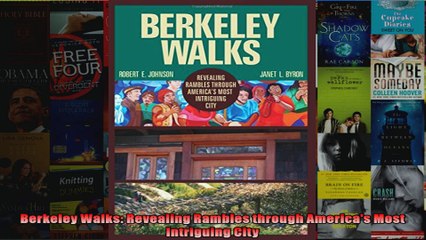 Read  Berkeley Walks Revealing Rambles through Americas Most Intriguing City  Full EBook