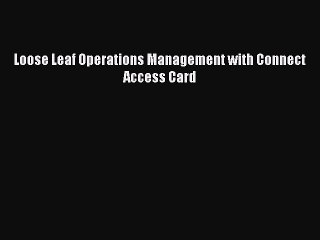 Read Loose Leaf Operations Management with Connect Access Card Ebook Free