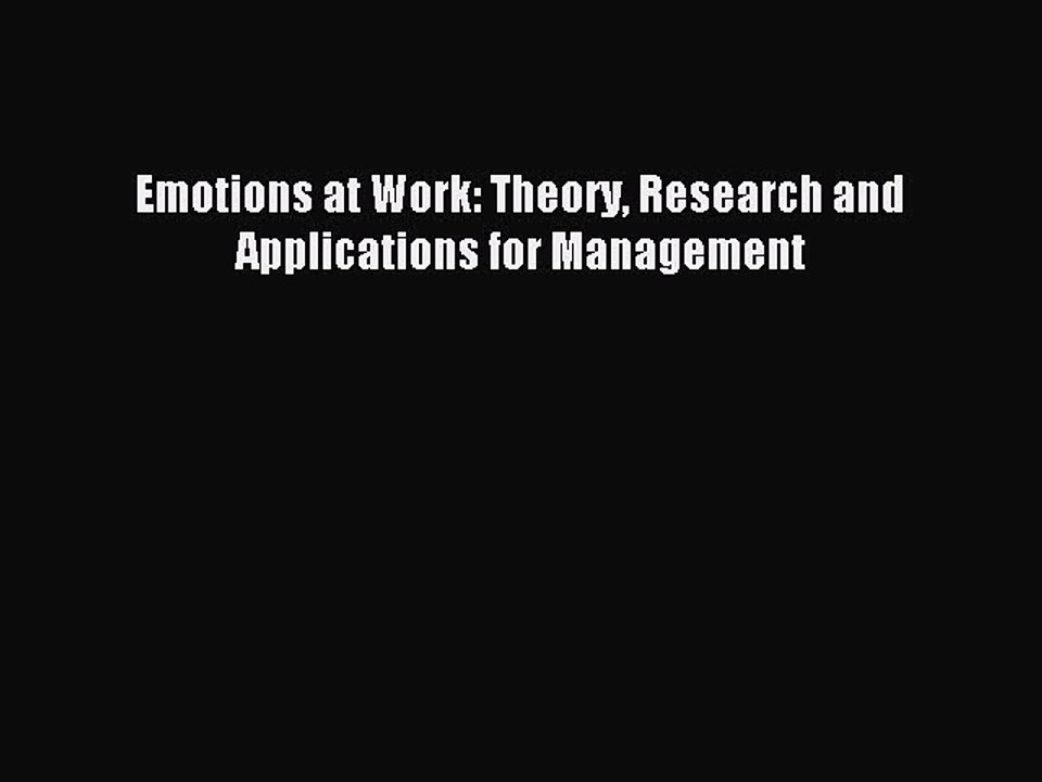 Read Emotions at Work: Theory Research and Applications for Management Ebook Free
