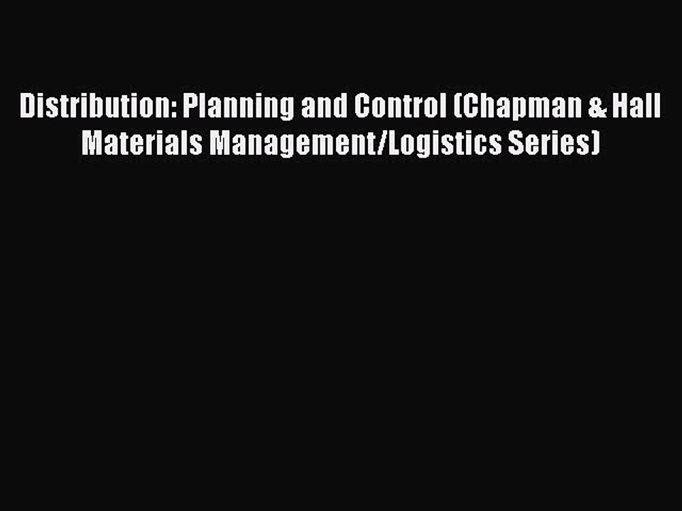 Read Distribution: Planning and Control (Chapman & Hall Materials Management/Logistics Series)