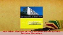 PDF  Key Urban Housing of the Twentieth Century Plans Sections Elevations Ebook