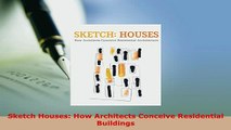 PDF  Sketch Houses How Architects Conceive Residential Buildings Read Full Ebook