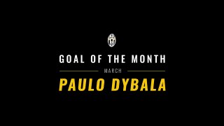 Il Goal del mese di Marzo di Paulo Dybala - March Goal Of The Month